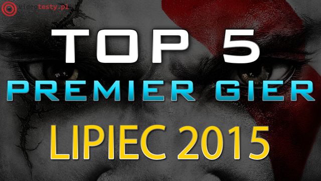TOP 5 Premier Gier - Lipca 2015 - World of Tanks, F1 2015 i God of War III Remastered