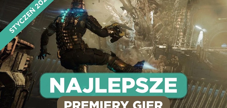 Najlepsze Premiery Gier Styczeń 2023 - Dead Space Remake, Forspoken