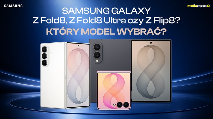 Samsung Galaxy Z Fold8, Z Fold8 Ultra czy Z Flip8? Który model wybrać?