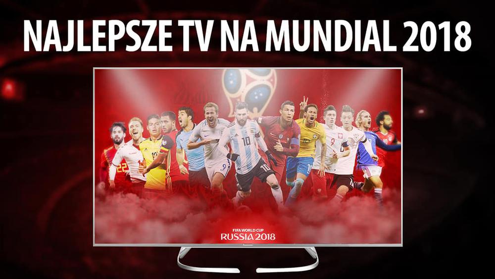 TOP 6 Telewizorów na Mundial 2018 - Najlepsze TV do Sportu