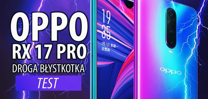 Test Oppo RX17 Pro - chińska piękność bez powodzenia