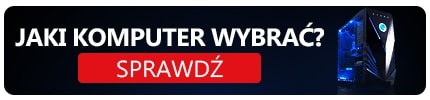 Jaki Komputer Wybrać? Propozycje na Wrzesień 2017