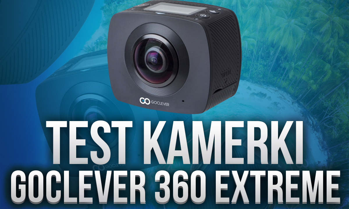 Testujemy Goclever Extreme 360 - VideoTesty.pl